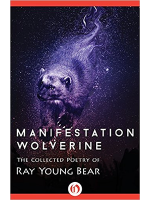 Manifestation Wolverine: The Collected Poetry of Ray Young Bear book cover