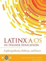Latinx/a/os in Higher Education: Exploring Identity, Pathways, and Success