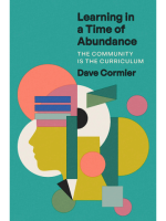 Book cover of Learning in a Time of Abundance: The Community is the Curriculum