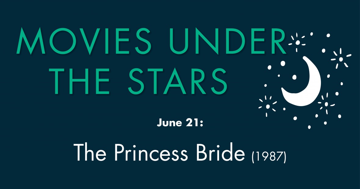 Movies Under the Stars June 21, The Princess Bride