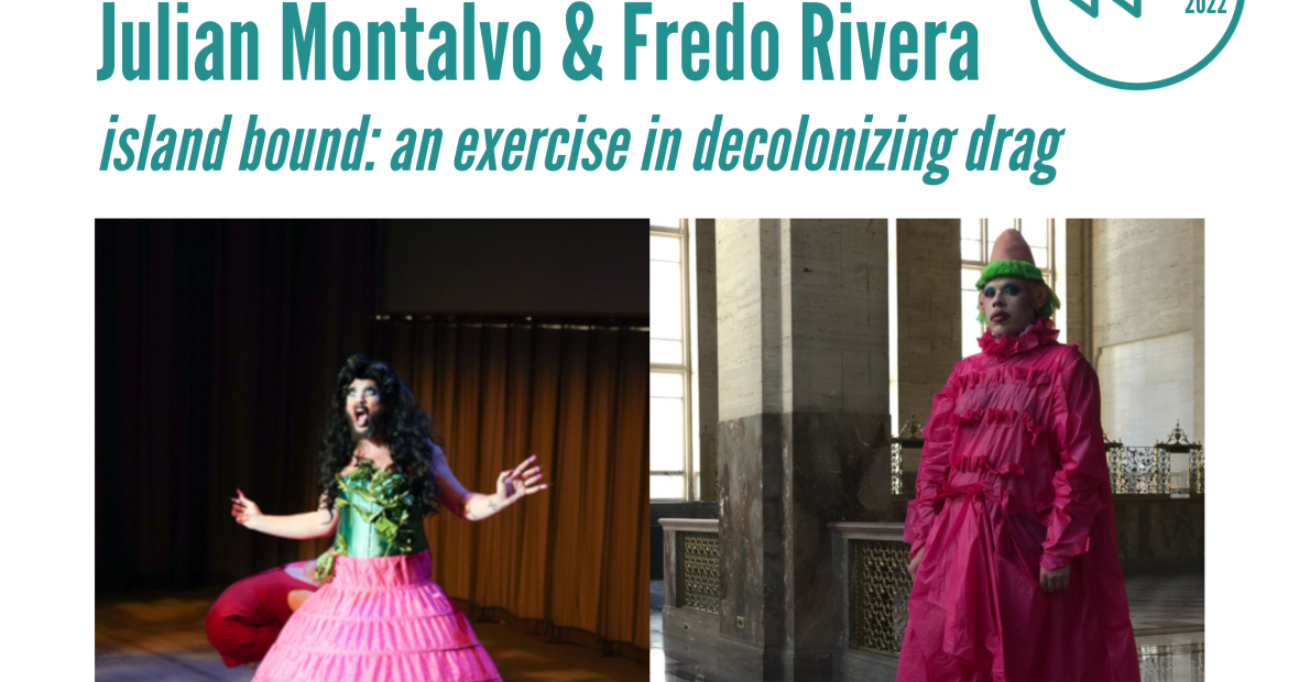 Julian Montalvo and Fredo Rivera in bright pink and green costume with island bound: an exercise in decolonizing drag, locust projects and 2022 in text