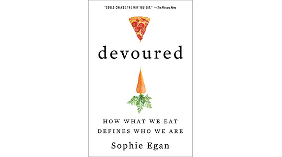 Devoured: How What We Eat Defines Who We Are