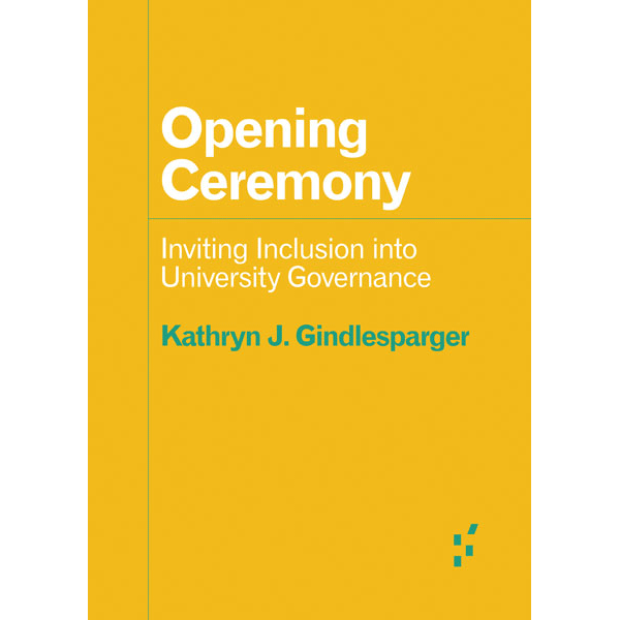Book cover of Opening Ceremony: Inviting Inclusion into University Governance