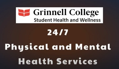 Grinnell College Student Health and Wellness 24/7 Physical and Mental Health Services