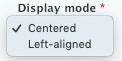 Display mode field option defaults to centered, with left-aligned as second option