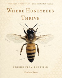 Cover of Where Honeybees Thrive: Stories from the Field by Heather Swan