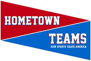 Hometown Teams: How Sports Shape America