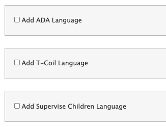 checkboxes labeled Add ADA language, Add T-Coil Language, and Add Supervise Children Language
