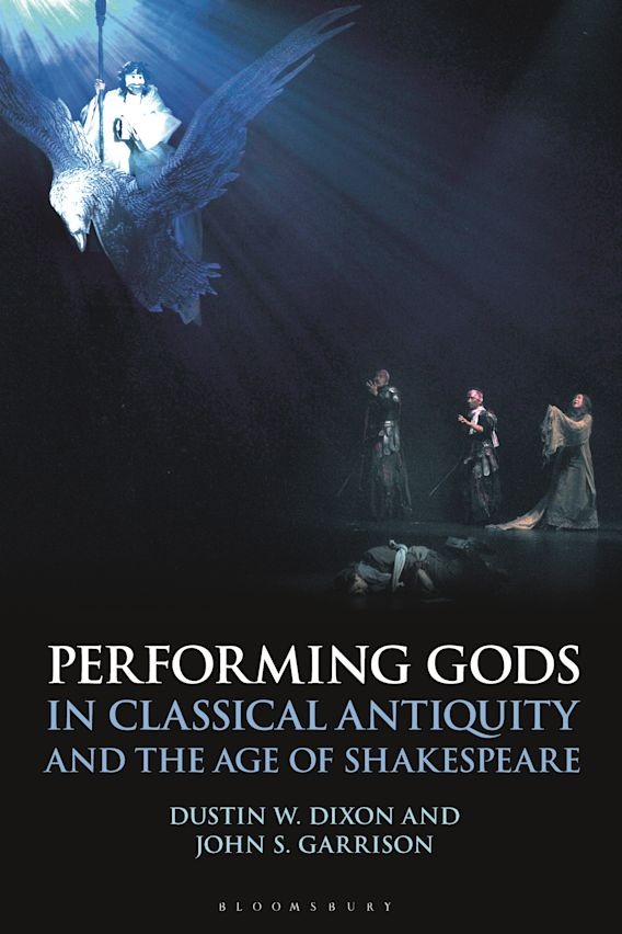 Performing Gods in Classical Antiquity and the Age of Shakespeare book cover