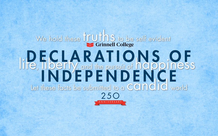 Blue banner features the Grinnell College logo and the words Declarations of Independence 250 anniversary"